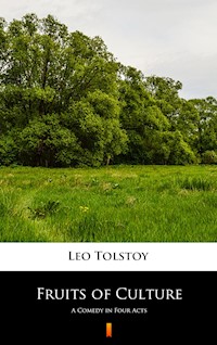 Fruits of Culture - Leo Tolstoy - E-Book