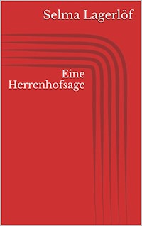 Eine Herrenhofsage - Selma Lagerlöf - E-Book