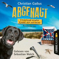 Abgenagt - Kommissar Kempff kommt auf den Hund - Küsten-Krimi (Ungekürzt) - Christian Gailus - Hörbuch