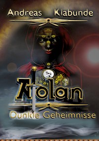 Atolan - Dunkle Geheimnisse - Andreas Klabunde - E-Book