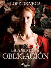 La amistad y obligación - Лопе де Вега - E-Book
