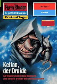 Perry Rhodan 2057: Keifan, der Druide - Horst Hoffmann - E-Book