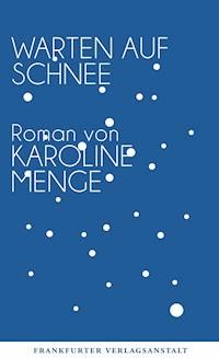 Warten auf Schnee - Karoline Menge - E-Book