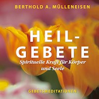 Heilgebete - Berthold A. Mülleneisen - Hörbuch