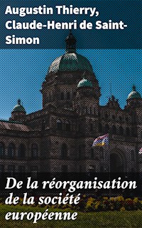 De la réorganisation de la société européenne - Augustin Thierry - E-Book
