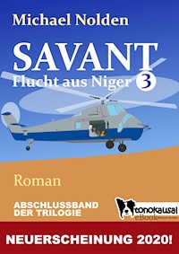 SAVANT - Flucht aus Niger 3 - Michael Nolden - E-Book
