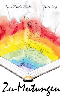 Zu-Mutungen - Jutta Haible-Pöschl - E-Book