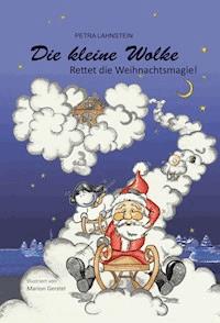 Die kleine Wolke - Rettet die Weihnachtsmagie - Petra Lahnstein - E-Book
