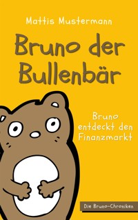 Bruno der Bullenbär - Mattis Mustermann - E-Book