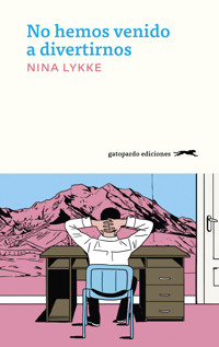 No hemos venido a divertirnos - Nina Lykke - E-Book