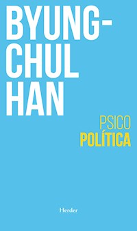 Psicopolítica - Byung-Chul Han - E-Book