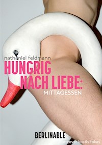 Hungrig nach Liebe - Folge 2 - Nathaniel Feldmann - E-Book