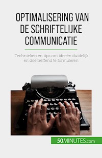 Optimalisering van de schriftelijke communicatie - Florence Schandeler - E-Book