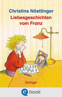 Liebesgeschichten vom Franz - Christine Nöstlinger - E-Book