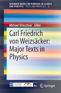 Carl Friedrich von Weizsäcker: Major Texts in Physics -  - E-Book