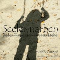 Seelennarben - Michis Corner - Hörbuch