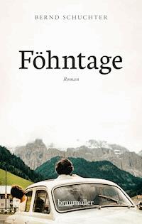 Föhntage - Bernd Schuchter - E-Book