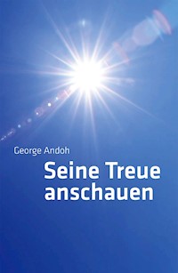 Seine Treue anschauen - George Andoh - E-Book