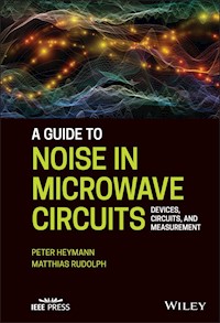 A Guide to Noise in Microwave Circuits - Peter Heymann - E-Book