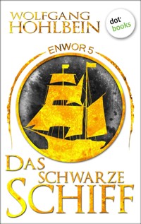 Enwor - Band 5: Das schwarze Schiff - Wolfgang Hohlbein - E-Book