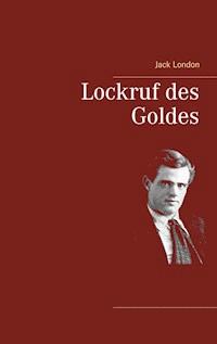 Lockruf des Goldes - Jack  London - E-Book + Hörbuch