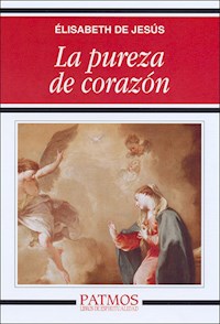 La pureza de corazón - Elisabeth de Jesús - E-Book