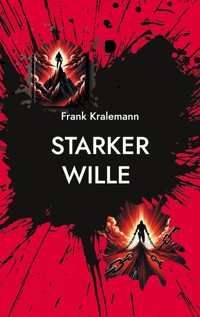 Starker Wille - Frank Kralemann - E-Book