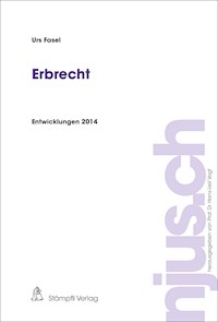 Erbrecht, Entwicklungen 2014 - Urs Fasel - E-Book