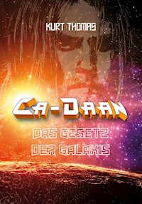 Ca-Daan: Das Gesetz der Galaxis - Kurt Thomas - E-Book