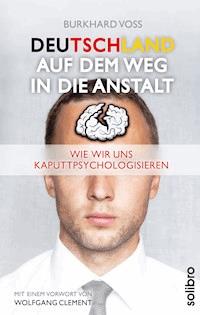 Deutschland auf dem Weg in die Anstalt - Burkhard Voß - E-Book