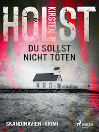 Du sollst nicht töten - Skandinavien-Krimi - Kirsten Holst - E-Book