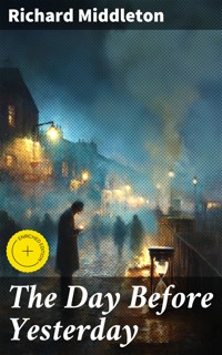 The Day Before Yesterday - Richard Middleton - E-Book