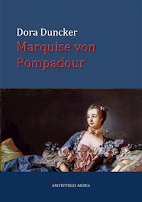 Marquise von Pompadour - Dora Duncker - E-Book