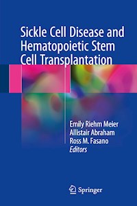 Sickle Cell Disease and Hematopoietic Stem Cell Transplantation -  - E-Book