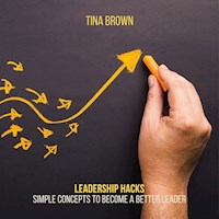 Leadership Hacks: Simple Concepts to Become a Better Leader - Tina Brown - Hörbuch