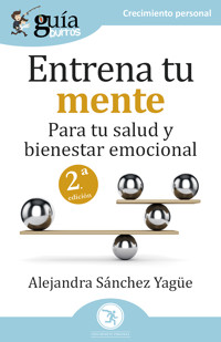 GuíaBurros: Entrena tu mente - Alejandra Sánchez Yagüe - E-Book