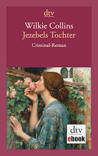 Jezebels Tochter - Wilkie Collins - E-Book