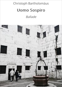 Uomo Sospiro - Christoph Bartholomäus - E-Book