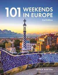 101 Weekends In Europe, 2nd Edition - Robin Barton - E-Book