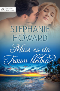Muss es ein Traum bleiben? - Stephanie Howard - E-Book