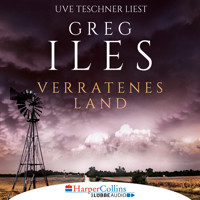 Verratenes Land (Ungekürzt) - Greg Iles - Hörbuch