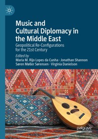 Music and Cultural Diplomacy in the Middle East -  - E-Book