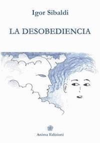 La desobediencia - Igor Sibaldi - E-Book