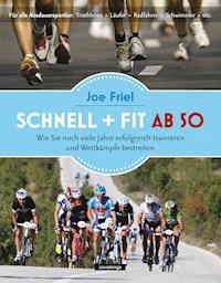 Schnell + fit ab 50 - Joe Friel - E-Book