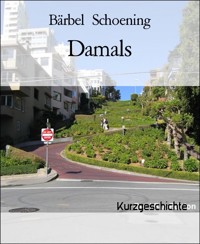 Damals - Bärbel Schoening - E-Book