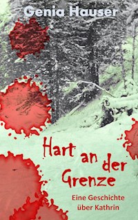Hart an der Grenze - Genia Hauser - E-Book