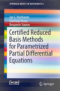 Certified Reduced Basis Methods for Parametrized Partial Differential Equations - Jan S Hesthaven - E-Book