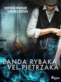 Banda Rybaka vel Pietrzaka - Ludwik Marian Kurnatowski - E-Book