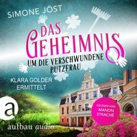 Das Geheimnis um die verschwundene Putzfrau - Klara Golder ermittelt, Band 3 (Ungekürzt) - Simone Jöst - Hörbuch