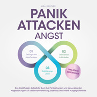 Panikattacken Angst: Das Drei Phasen Selbsthilfe Buch bei Panikattacken und generalisierten Angststörungen für mehr Skalierung, Selbstwahrnehmung und Stabilität - inkl. Meditationsaudio und Rezepten - Lisa Büntjer - E-Book + Hörbuch